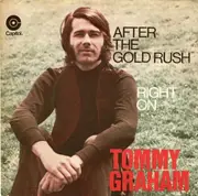 7inch Vinyl Single - Tommy Graham - After The Gold Rush / Right On