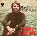 7inch Vinyl Single - Tommy Graham - After The Gold Rush / Right On