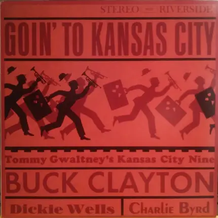 Tommy Gwaltney's Kansas City Nine Featuring Buck Clayton - Goin' to Kansas City