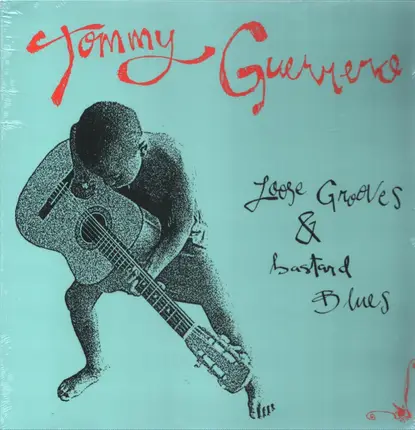 Tommy Guerrero - Loose Grooves & Bastard Blues