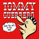 LP - Tommy Guerrero - From The Soil To The Soul - 180g