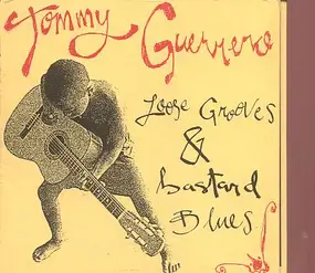 Tommy Guerrero - Loose Grooves & Bastard Blues