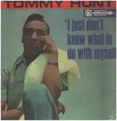 Tommy Hunt - I Just Don't Know What To Do With Myself