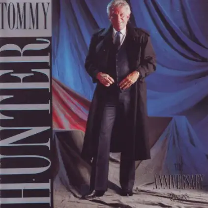 Tommy Hunter - The Anniversary Sessions