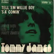 Tommy James - Tell 'Em Willie Boy 'S A'Comin'