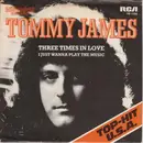 7inch Vinyl Single - Tommy James - Three Times In Love