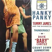 Tommy James & The Shondells / Dave "Baby" Cortez - Hanky Panky / Count Down