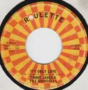 7inch Vinyl Single - Tommy James & The Shondells - It's Only Love