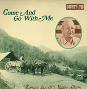 Tommy Jarrell - Come And Go With Me: Tommy Jarrell's Banjo Album