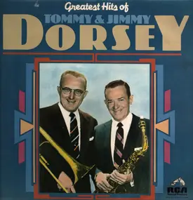Tommy & Jimmy Dorsey - Greatest Hits of Tommy & Jimmy Dorsey