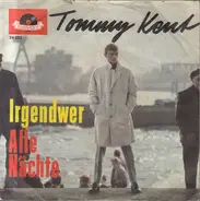 Tommy Kent - Irgendwer / Alle Nächte