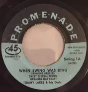 Tommy Lakes And His Orchestra - When Swing Was King