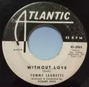 7inch Vinyl Single - Tommy Leonetti - Without Love / Blue Bird Of Happiness