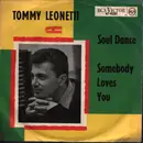 7inch Vinyl Single - Tommy Leonetti - Somebody Loves You / Soul Dance