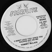 Tommy McLain - (I Don't Love You) Since You Walked Out On Me