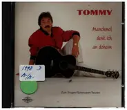 Tommy - Manchmal Denk Ich An Doheim