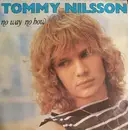 7inch Vinyl Single - Tommy Nilsson - No Way No How
