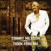 Tommy Nilsson - Tiden Fore Nu