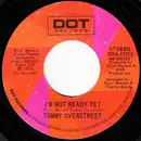 7inch Vinyl Single - Tommy Overstreet - I'm Not Ready Yet / If I Miss You Again Tonight