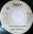 7inch Vinyl Single - Tommy Overstreet - I Don't Know You (Anymore)