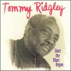 Tommy Ridgley - Since the Blues Began