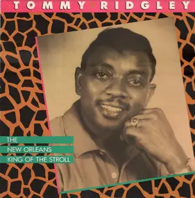 Tommy Ridgley - The New Orleans King Of Stroll