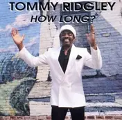 Tommy Ridgley - How Long?