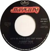 Tommy Roe - Let's Be Fools Like That Again