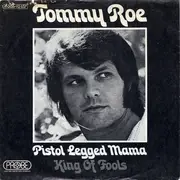 7inch Vinyl Single - Tommy Roe - Pistol Legged Mama