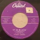 7inch Vinyl Single - Tommy Sands - Let Me Be Loved / Fantastically Foolish