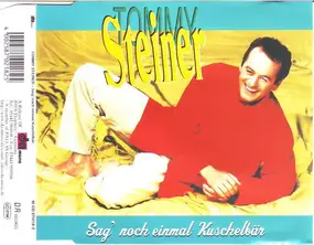 tommy steiner - Sag' Noch Einmal Kuschelbär