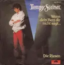 7'' - Tommy Steiner - Wenn Dein Herz Dir Nicht Sagt...