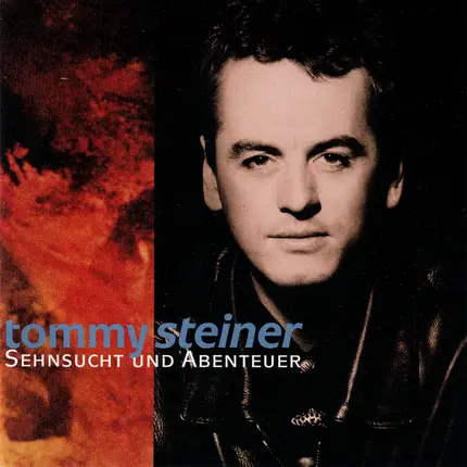 Tommy Steiner - Sehnsucht Und Abenteuer