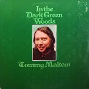 Tommy Makem - In The Dark Green Woods