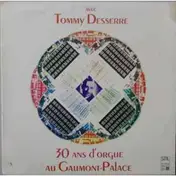 Tommy Desserre - 30 Ans D'Orgue Au Gaumont-Palace
