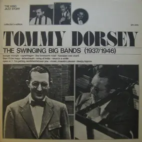 Tommy Dorsey & His Orchestra - The Swinging Big Bands (1937/1946)