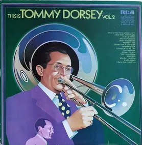 Tommy Dorsey & His Orchestra - This Is Tommy Dorsey Vol. 2