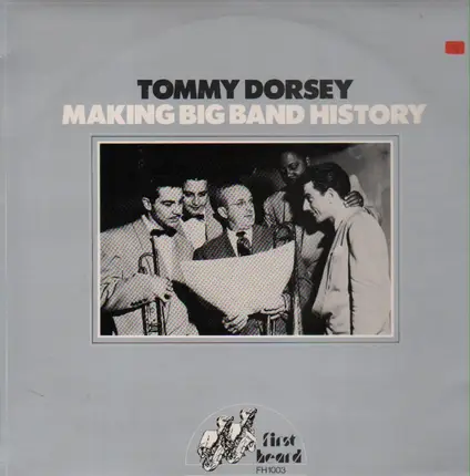Tommy Dorsey - Tommy Dorsey Making Big Band History