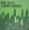 LP - Tommy Dorsey - Well, Git It!