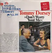 Tommy Dorsey - Don't Worry 'bout Me
