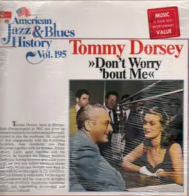 Tommy Dorsey & His Orchestra - Don't Worry 'bout Me