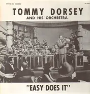 Tommy Dorsey And His Orchestra - Easy Does It