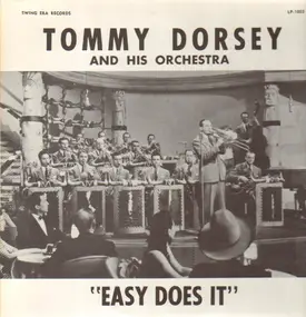 Tommy Dorsey & His Orchestra - Easy Does It