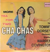 Tommy Dorsey And His Orchestra Starring Warren Covington - More Tea For Two Cha Chas