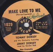 Tommy Dorsey And His Orchestra Featuring Jimmy Dorsey - Make Love To Me / My Friend The Ghost