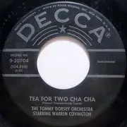 7'' - Tommy Dorsey And His Orchestra Starring Warren Covington - Tea For Two Cha Cha / My Baby Just Cares For Me