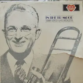 Tommy Dorsey & His Orchestra - In The TD Mood