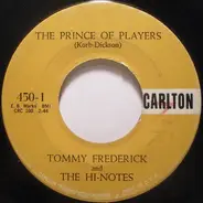Tommy Frederick & The Hi-Notes - The Prince Of Players / I'm Not Pretending