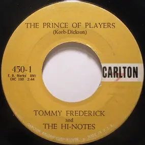 Tommy Frederick & The Hi-Notes - The Prince Of Players / I'm Not Pretending