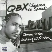 Tommy Gibbs - QBX (Scared To Speak) / The Game